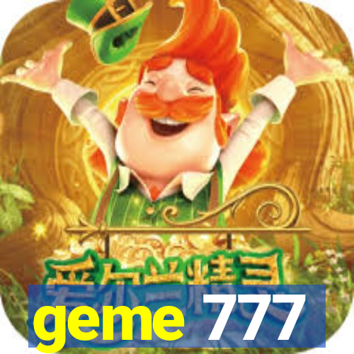 geme 777